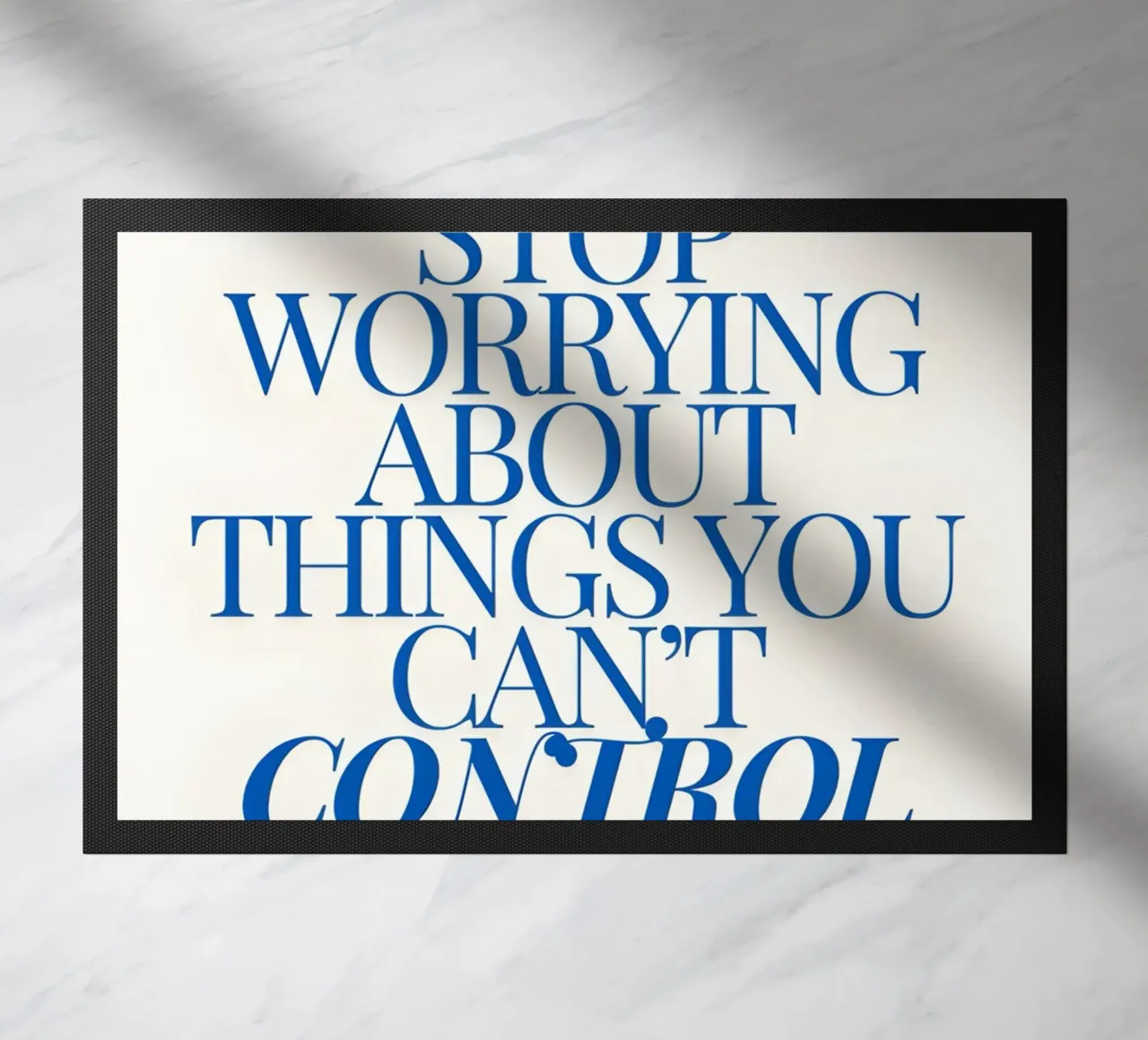 Stop worrying about things you control zerbino da Type & Tape