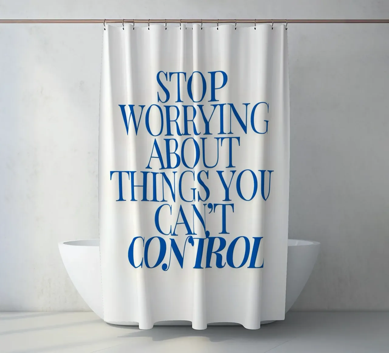 Stop worrying about things you control tenda da doccia da Type & Tape