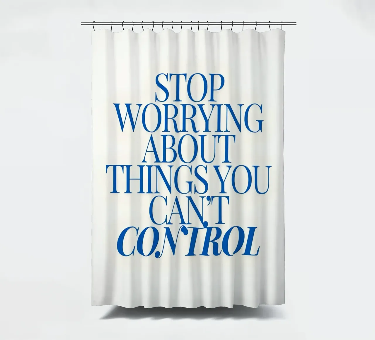Stop worrying about things you control tenda da doccia da Type & Tape
