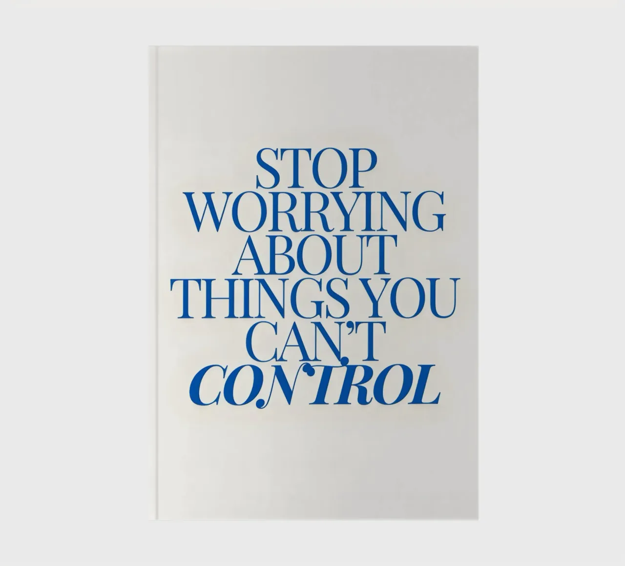 Stop worrying about things you control notebook by Type & Tape