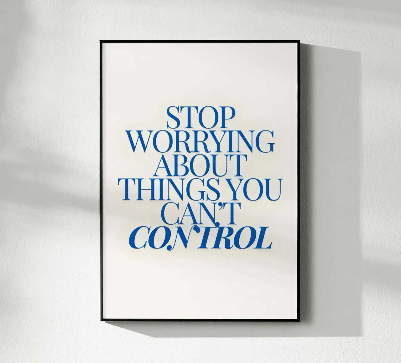 Stop worrying about things you control plexiglass da Type & Tape