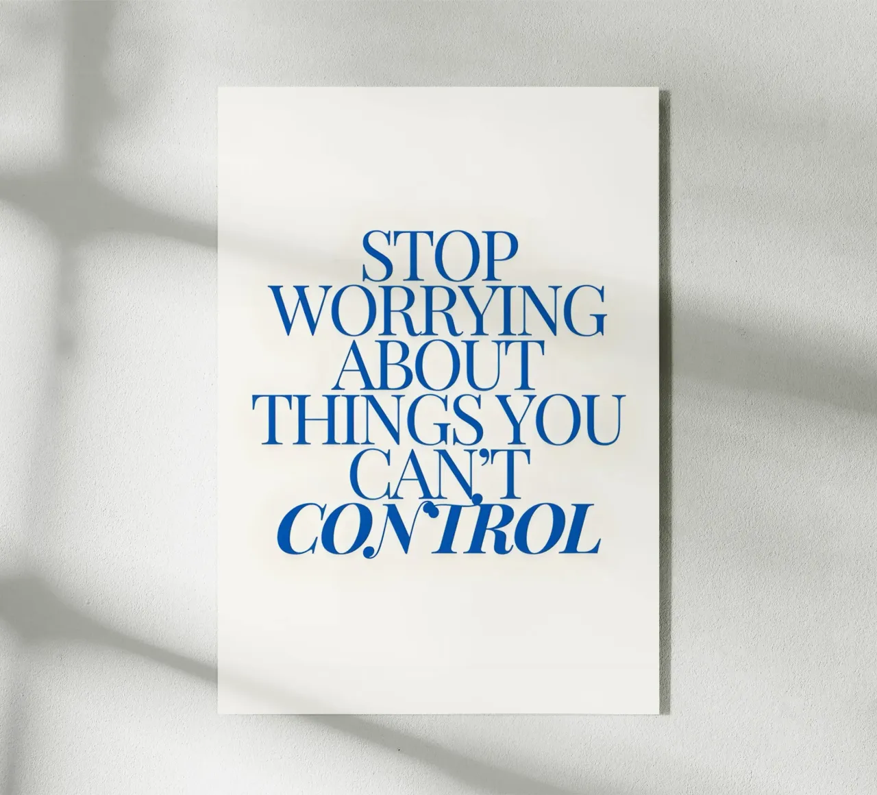 Stop worrying about things you control plexiglass da Type & Tape