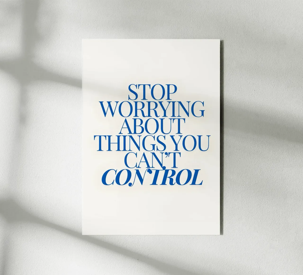 Stop worrying about things you control alluminio dibond da Type & Tape