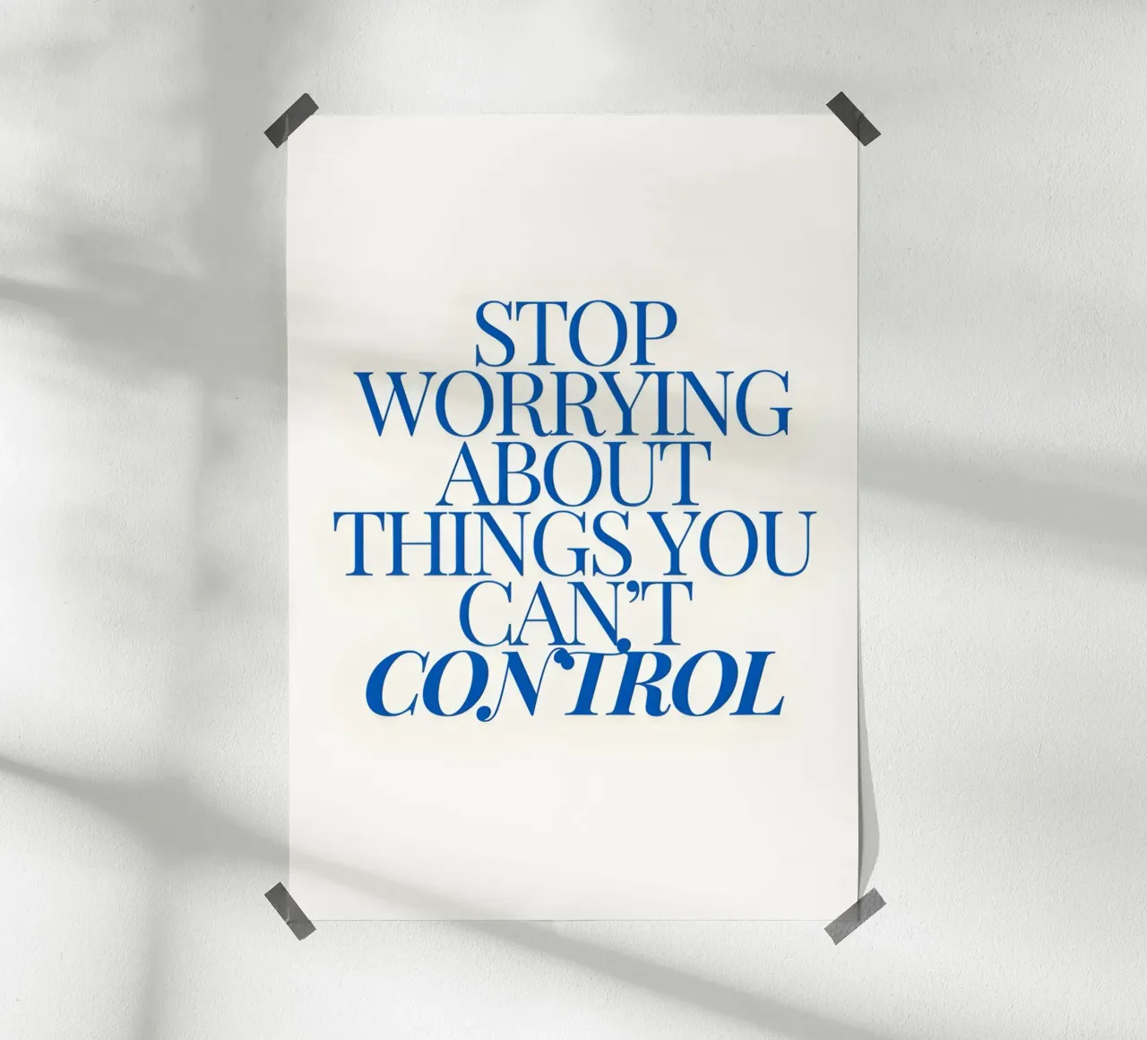 Stop worrying about things you control poster con telaio in legno da Type & Tape
