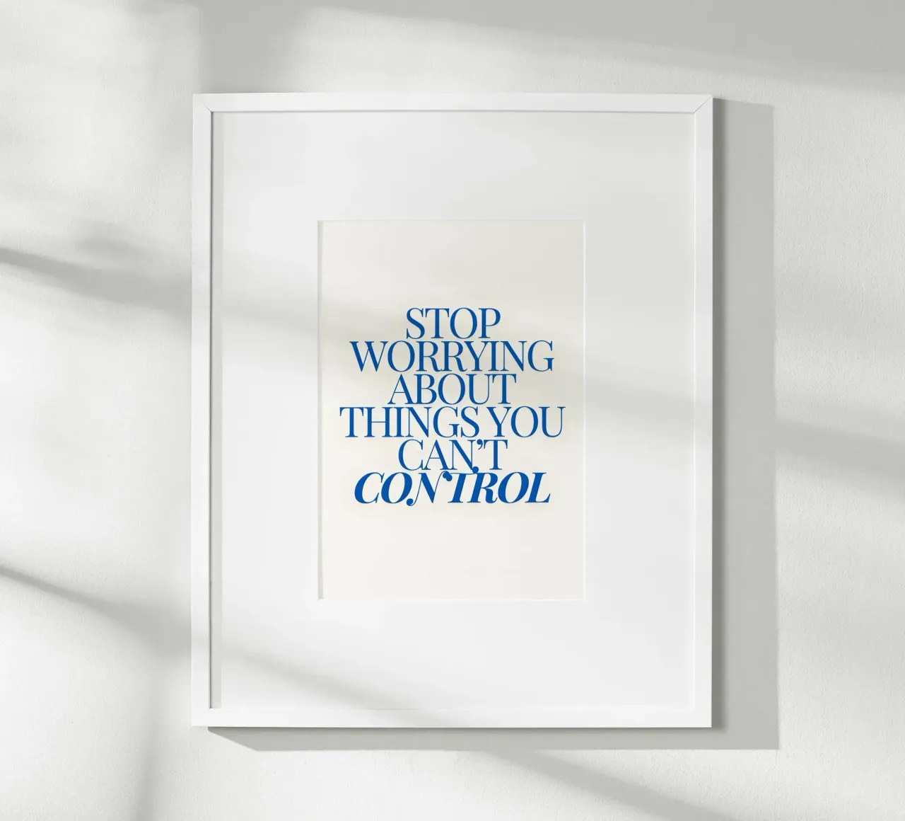 Stop worrying about things you control poster con telaio in legno da Type & Tape