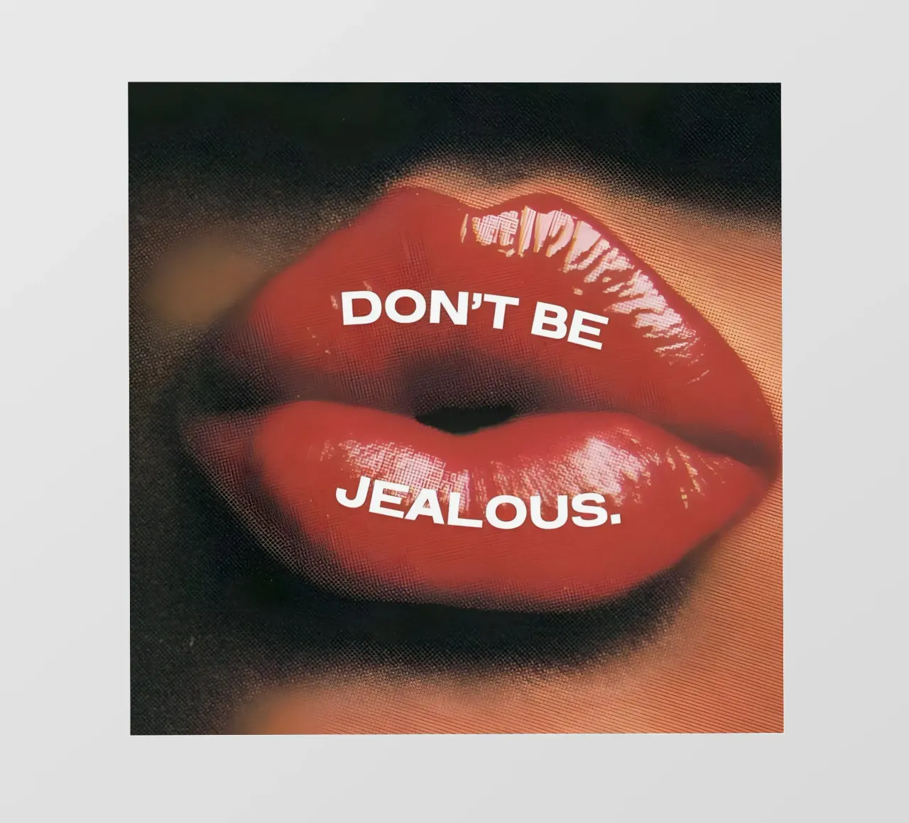 'DON'T BE JEALOUS! pellicola backlit da Type & Tape