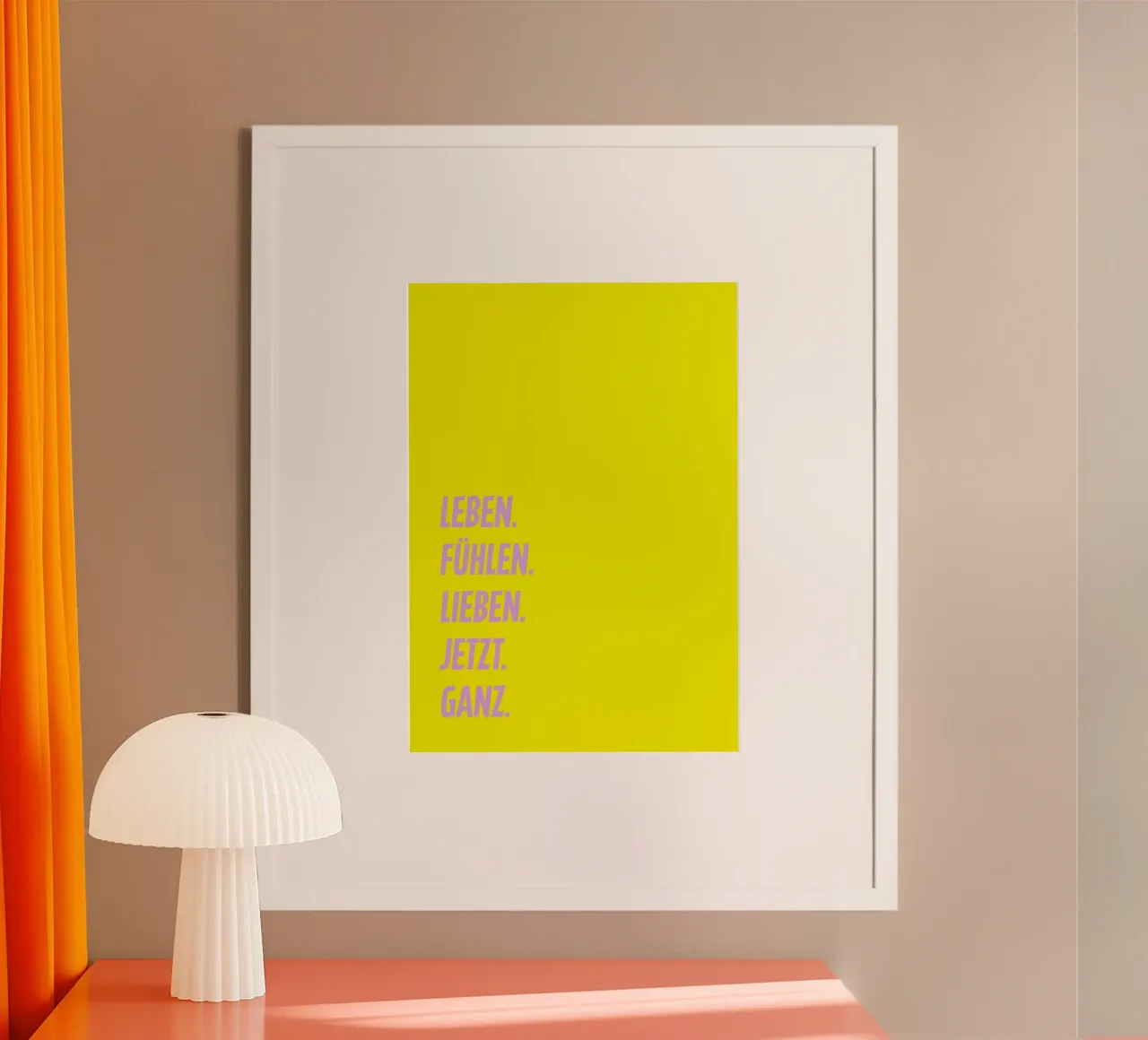 leben.fühlen.lieben.jetzt.ganz.  (don‘t waste your time:) poster met kunststof frame van FRICKE DESIGN