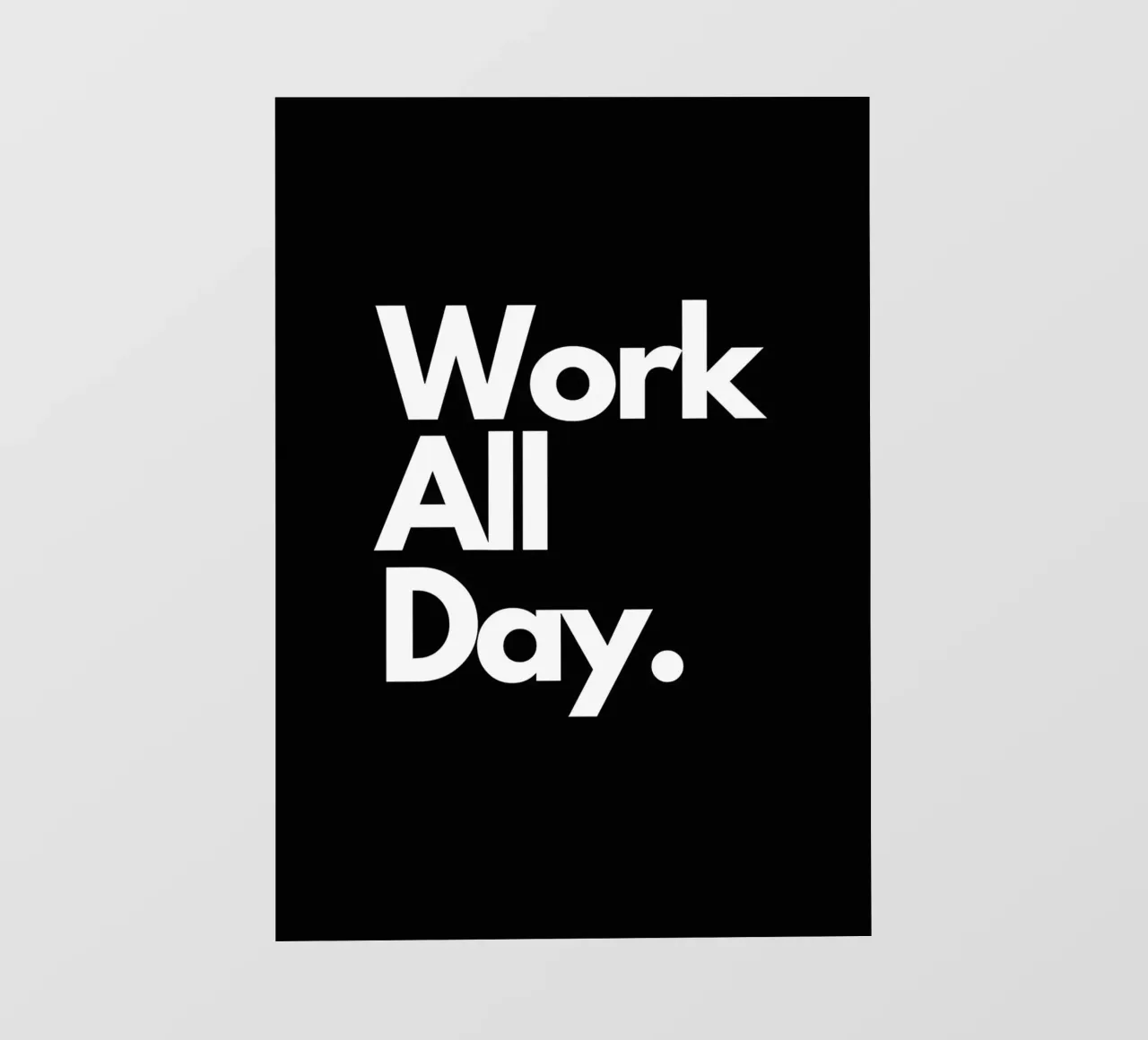 Work All Day pellicola backlit da Type & Tape