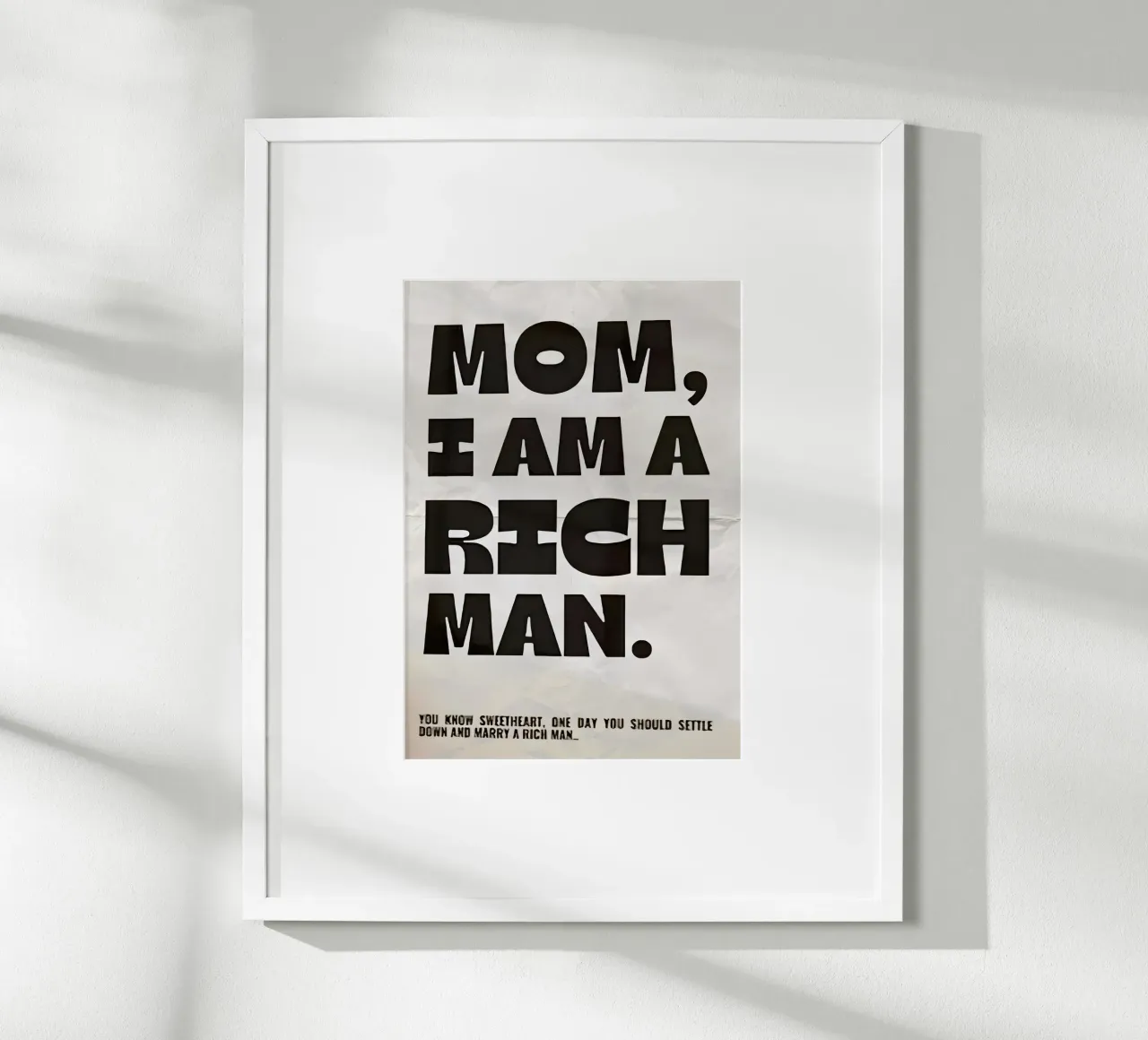 "MOM, IAM A RICH MAN." poster da Type & Tape