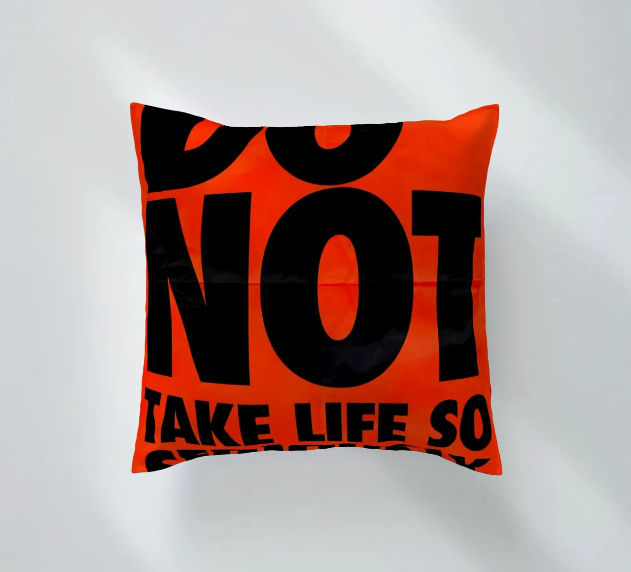 DO NOT TAKE LIFE SO SERIOUSLY cuscino da Type & Tape
