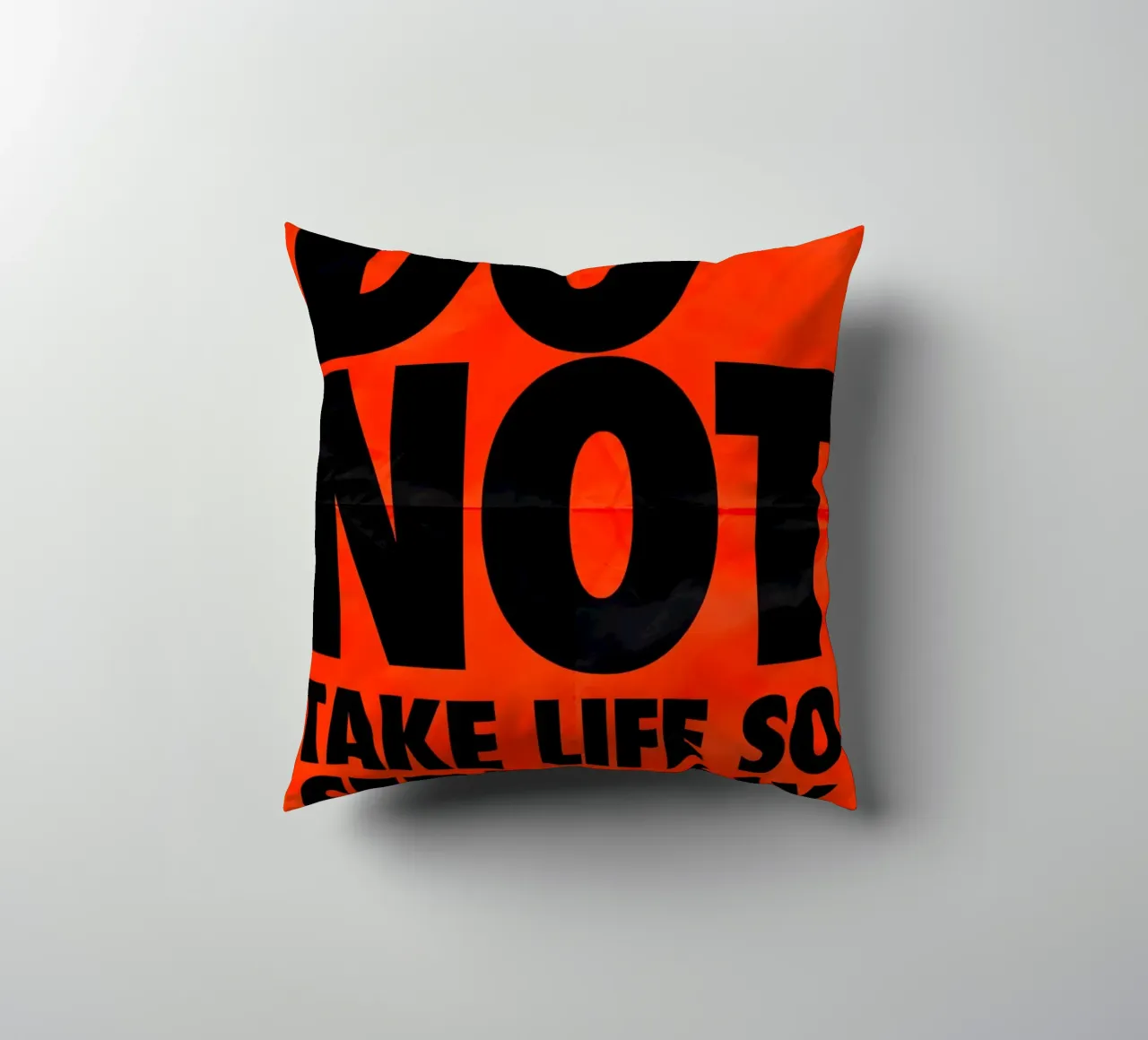 DO NOT TAKE LIFE SO SERIOUSLY cuscino da Type & Tape