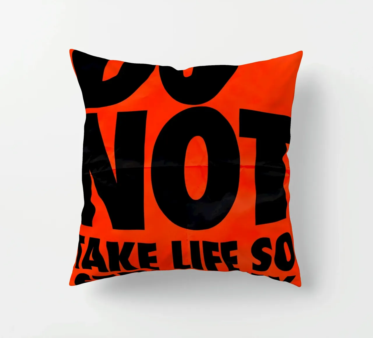 DO NOT TAKE LIFE SO SERIOUSLY cuscino da Type & Tape
