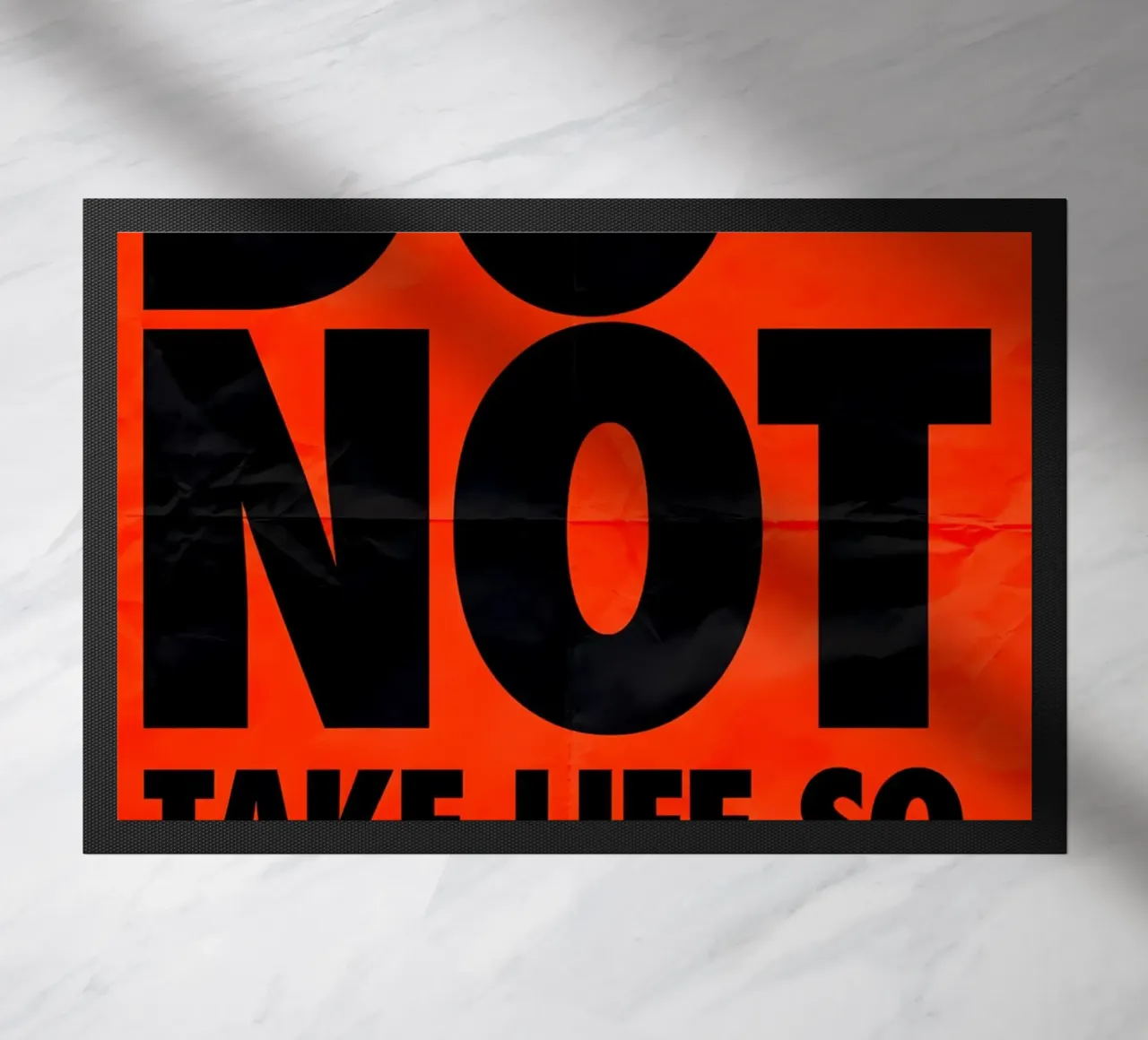 DO NOT TAKE LIFE SO SERIOUSLY zerbino da Type & Tape