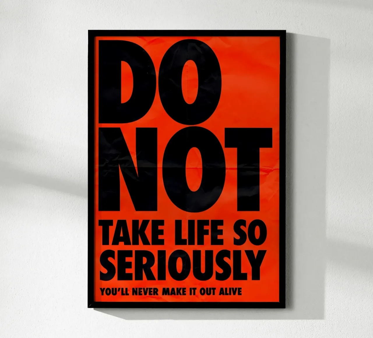 DO NOT TAKE LIFE SO SERIOUSLY poster con telaio in plastica da Type & Tape