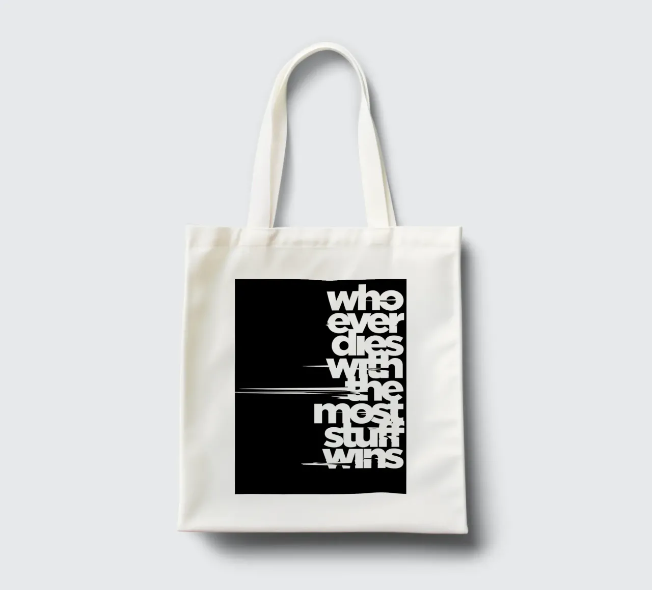 "Whoeve dies with the most stuff wins." borsa in juta da Type & Tape