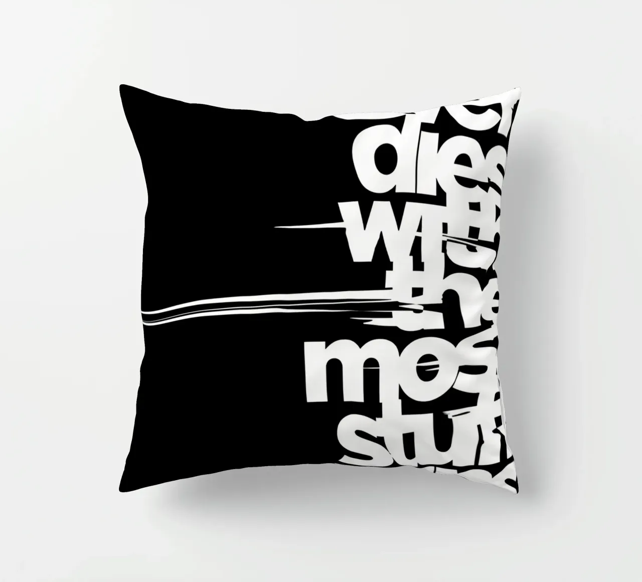 "Whoeve dies with the most stuff wins." cuscino da Type & Tape