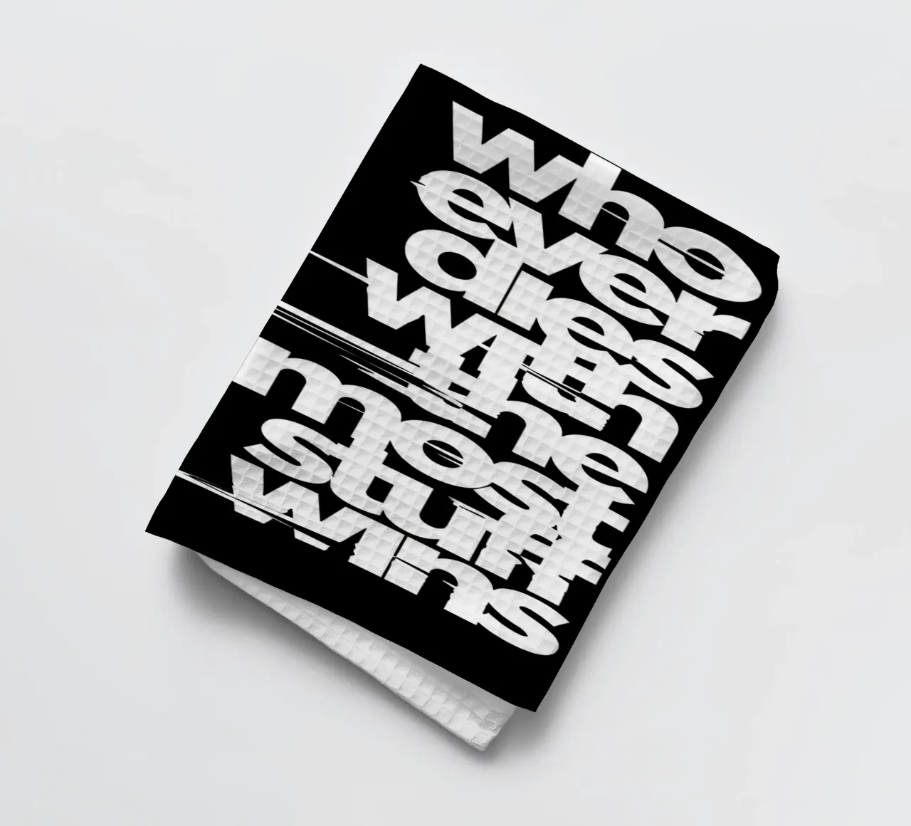 "Whoeve dies with the most stuff wins." canovaccio da cucina da Type & Tape
