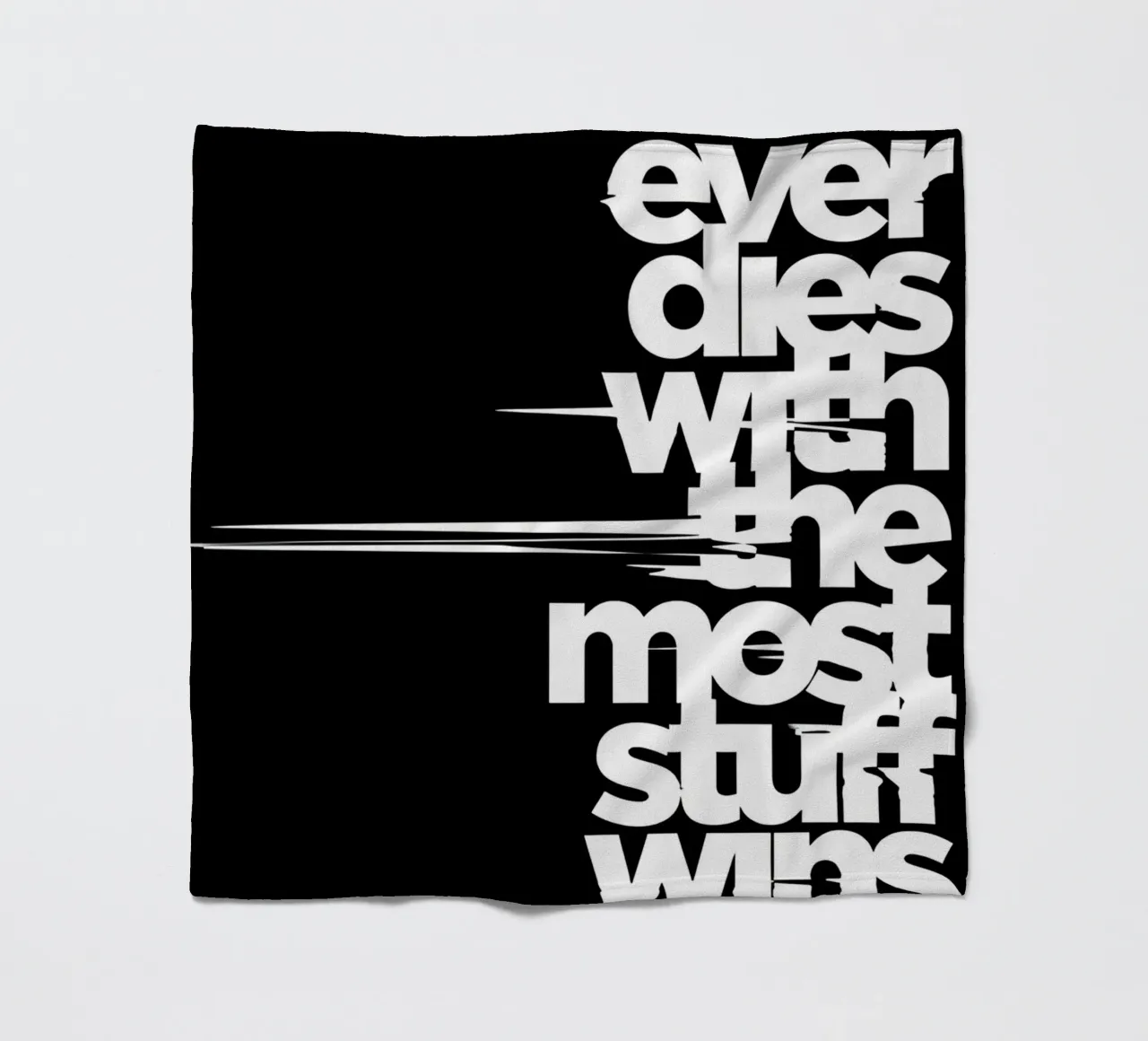 "Whoeve dies with the most stuff wins." coperta in pile da Type & Tape