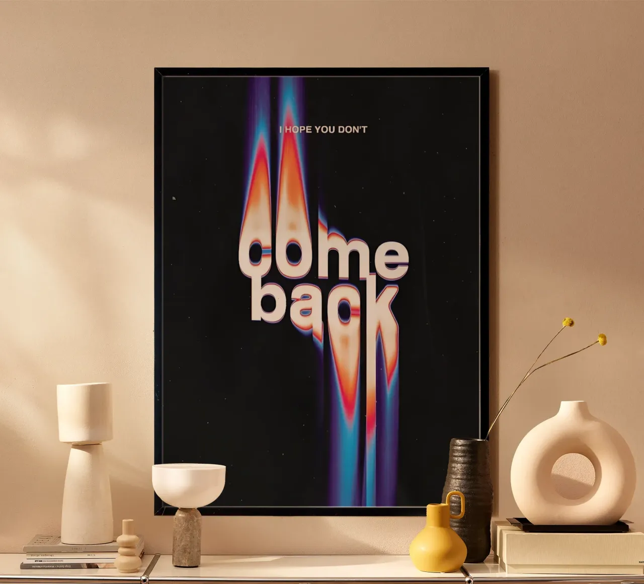 hope you don't come back' poster con telaio in legno da Type & Tape