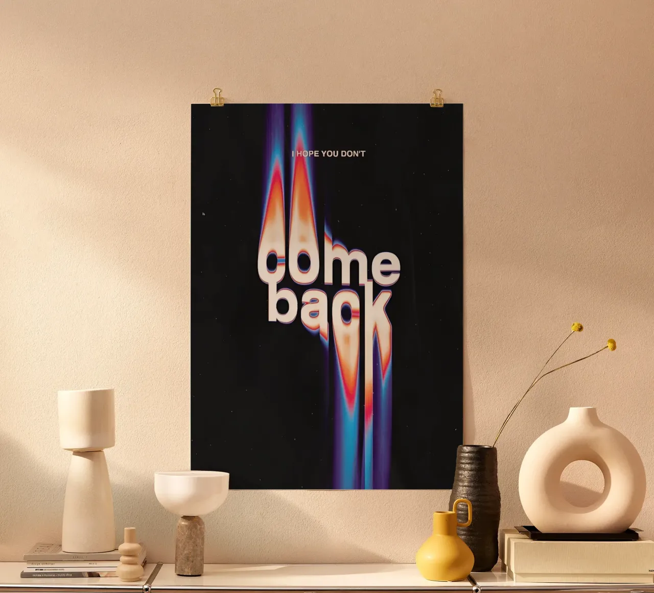 hope you don't come back' poster con telaio in legno da Type & Tape