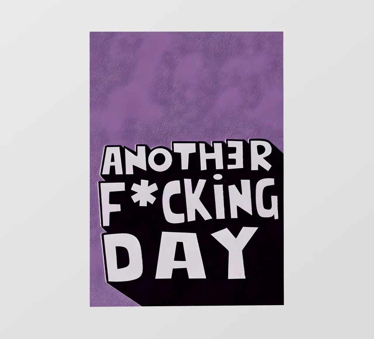 ANOTHER F*CKING DAY pellicola backlit da Type & Tape