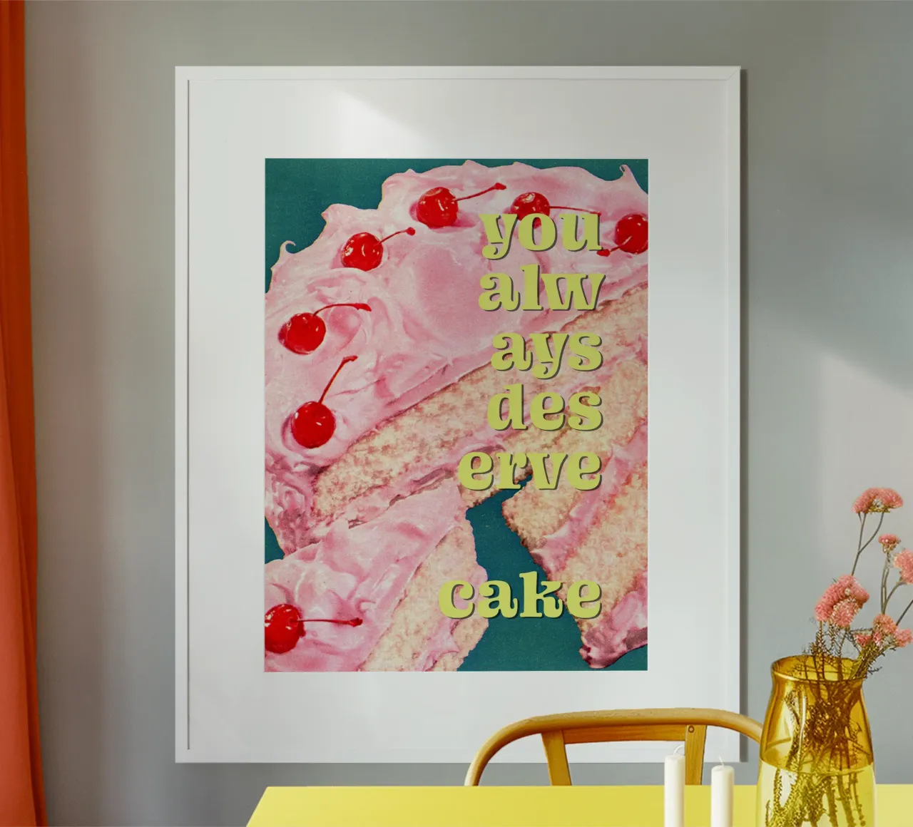 You Always Deserve Cake poster con telaio in legno da MsGonzalez