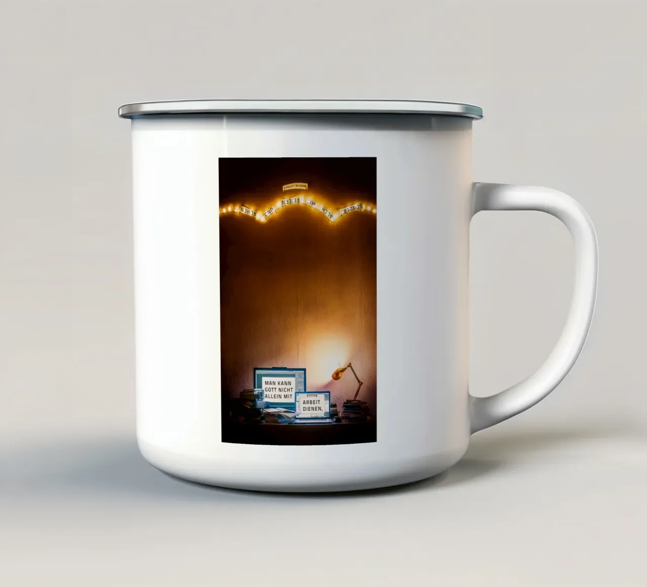 You cannot serve God with work alone, but also with... enamel mug by undarstellbar Christliche Poster