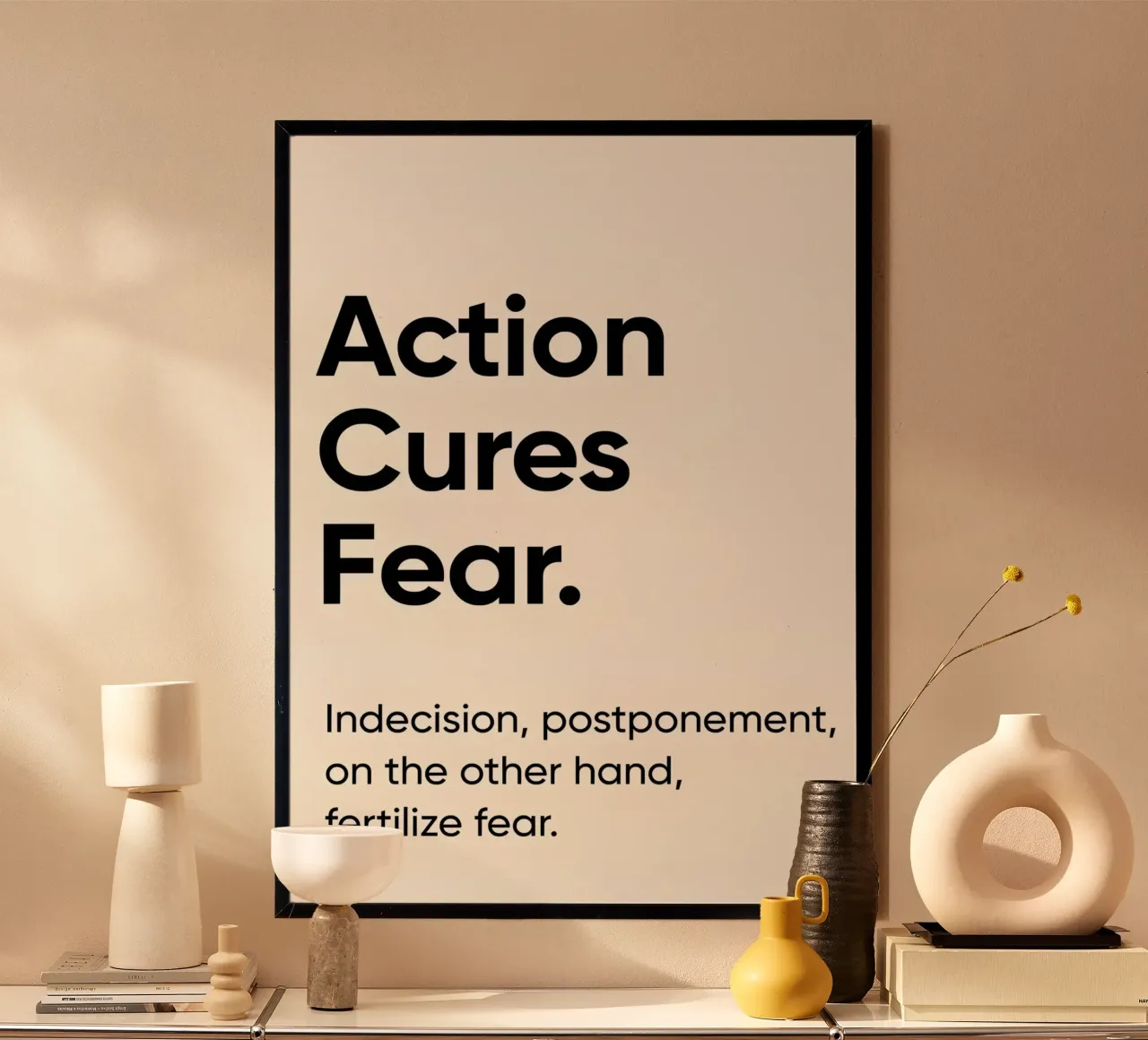 Action cures fear poster con telaio in plastica da Type & Tape