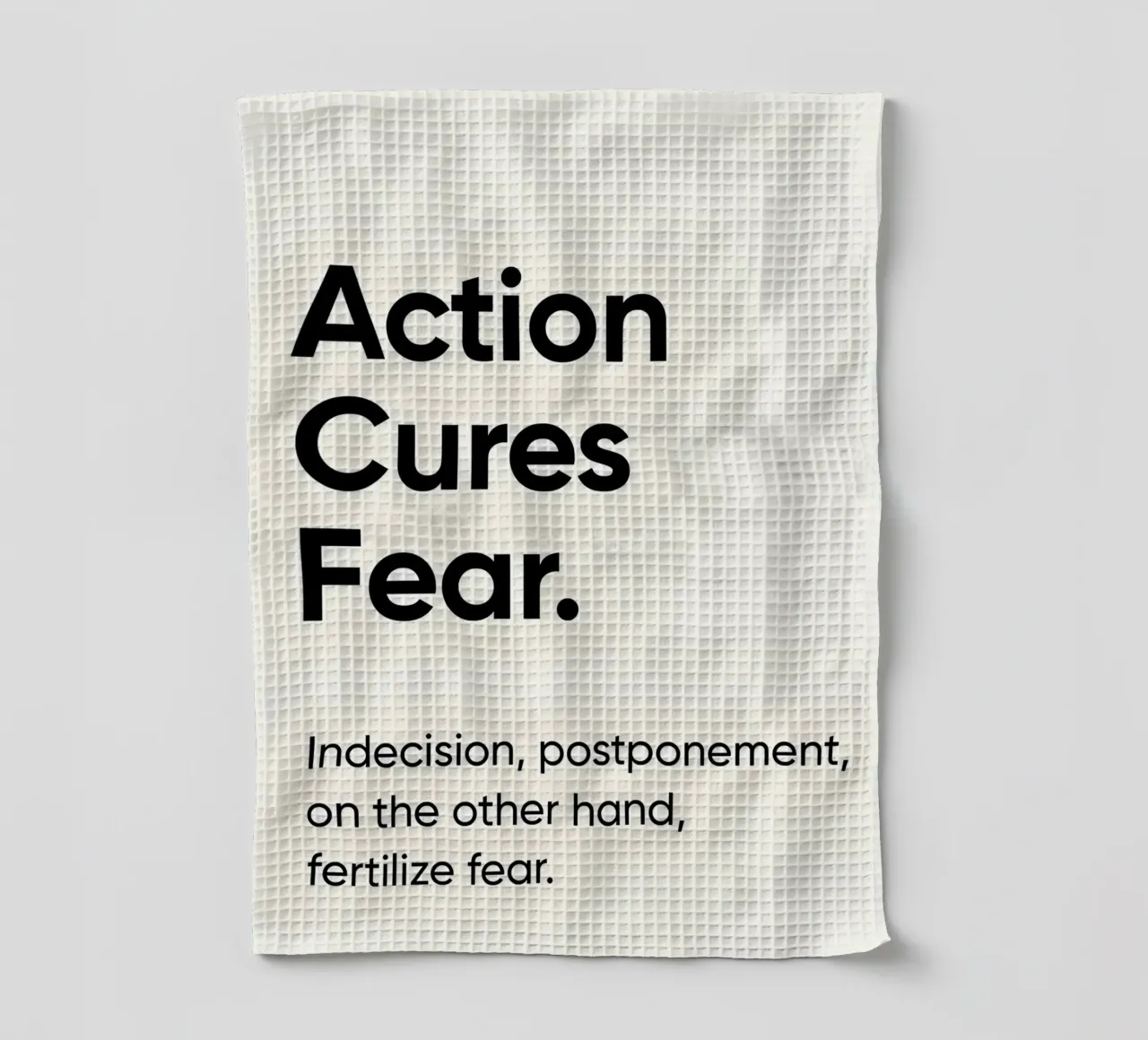 Action cures fear canovaccio da cucina da Type & Tape