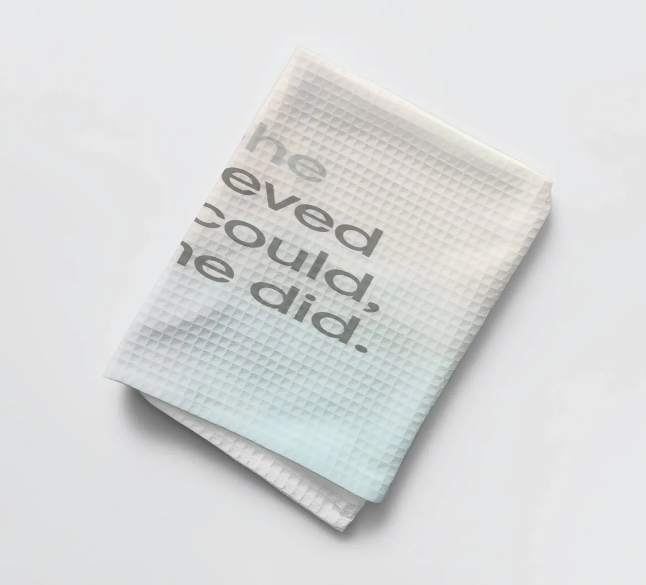 Sie glaubte, sie könnte es, also tat sie es: Gradient Background Geschirrtuch von DesignDoodle