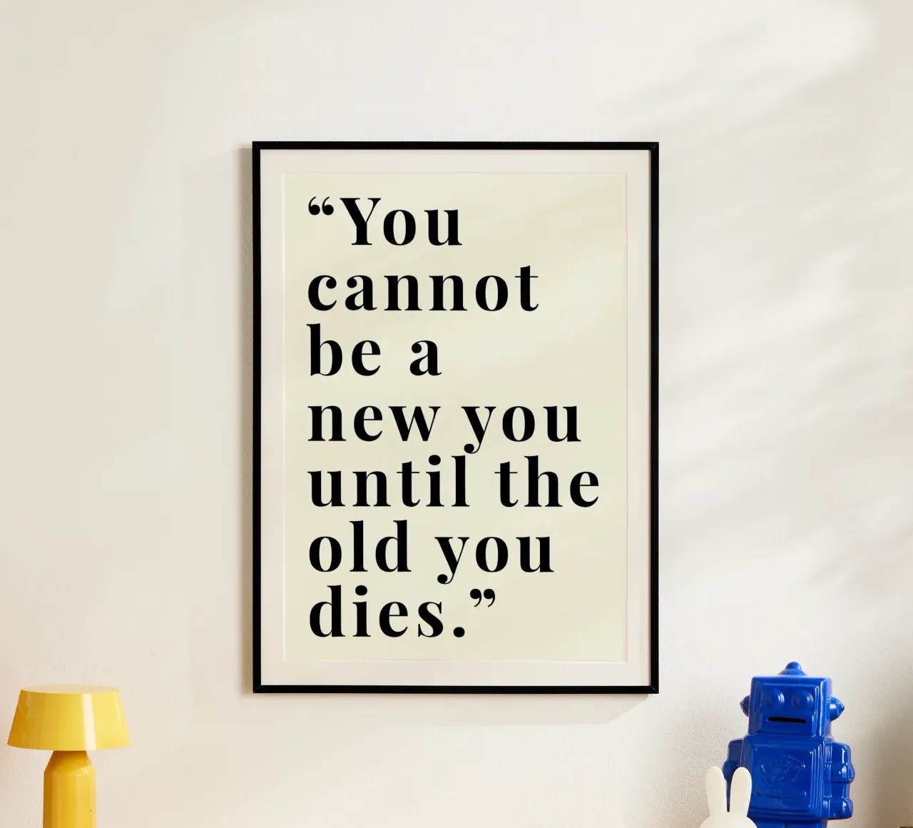 'You cannot be a new poster con telaio in plastica da Type & Tape