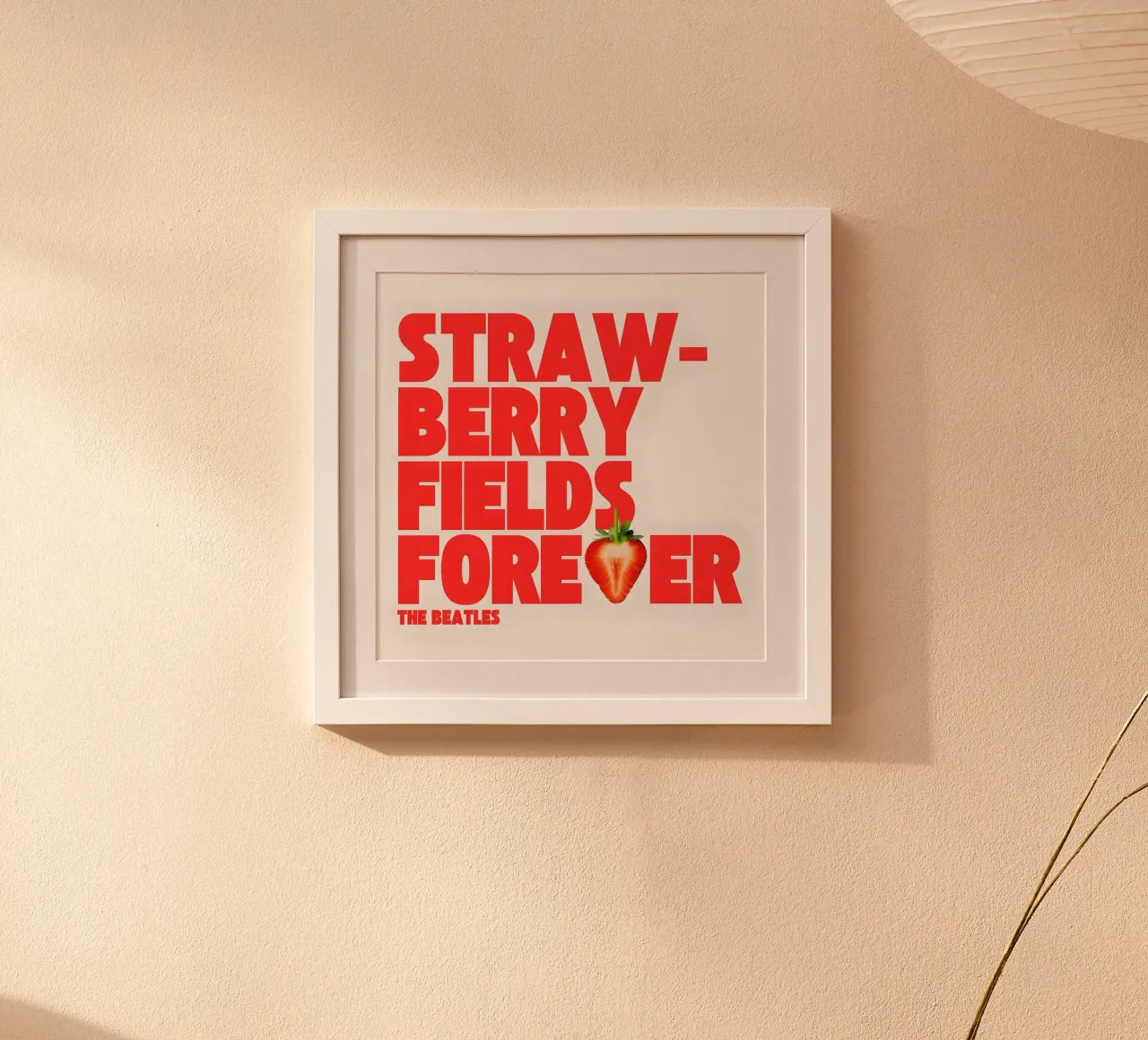 Strawberry Fields Forever poster con telaio in plastica da Type & Tape