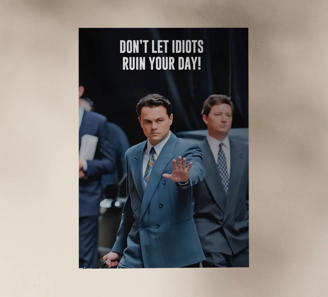 "DON'T LET IDIOTS RUIN YOUR DAY!" pellicola backlit da Type & Tape