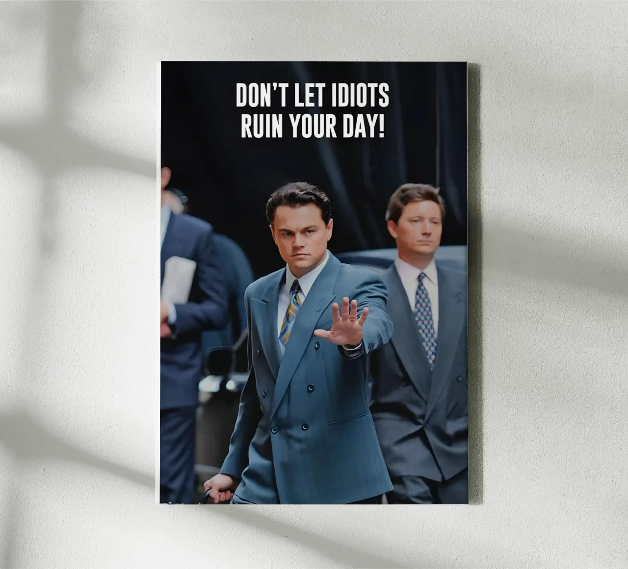 "DON'T LET IDIOTS RUIN YOUR DAY!" tela con Cornice a cassetta da Type & Tape