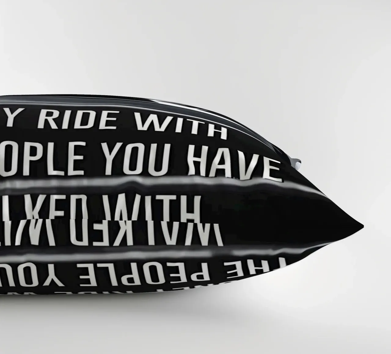 "ONLY RIDE WITH THE PEOPLE YOU HAVE WALKED WITH" cuscino da Type & Tape