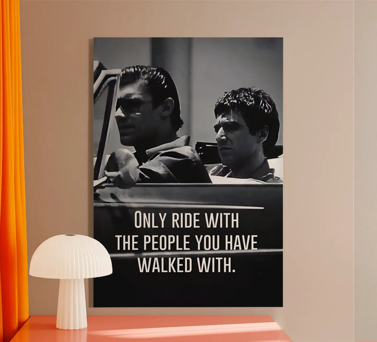 "ONLY RIDE WITH THE PEOPLE YOU HAVE WALKED WITH" plexiglass da Type & Tape