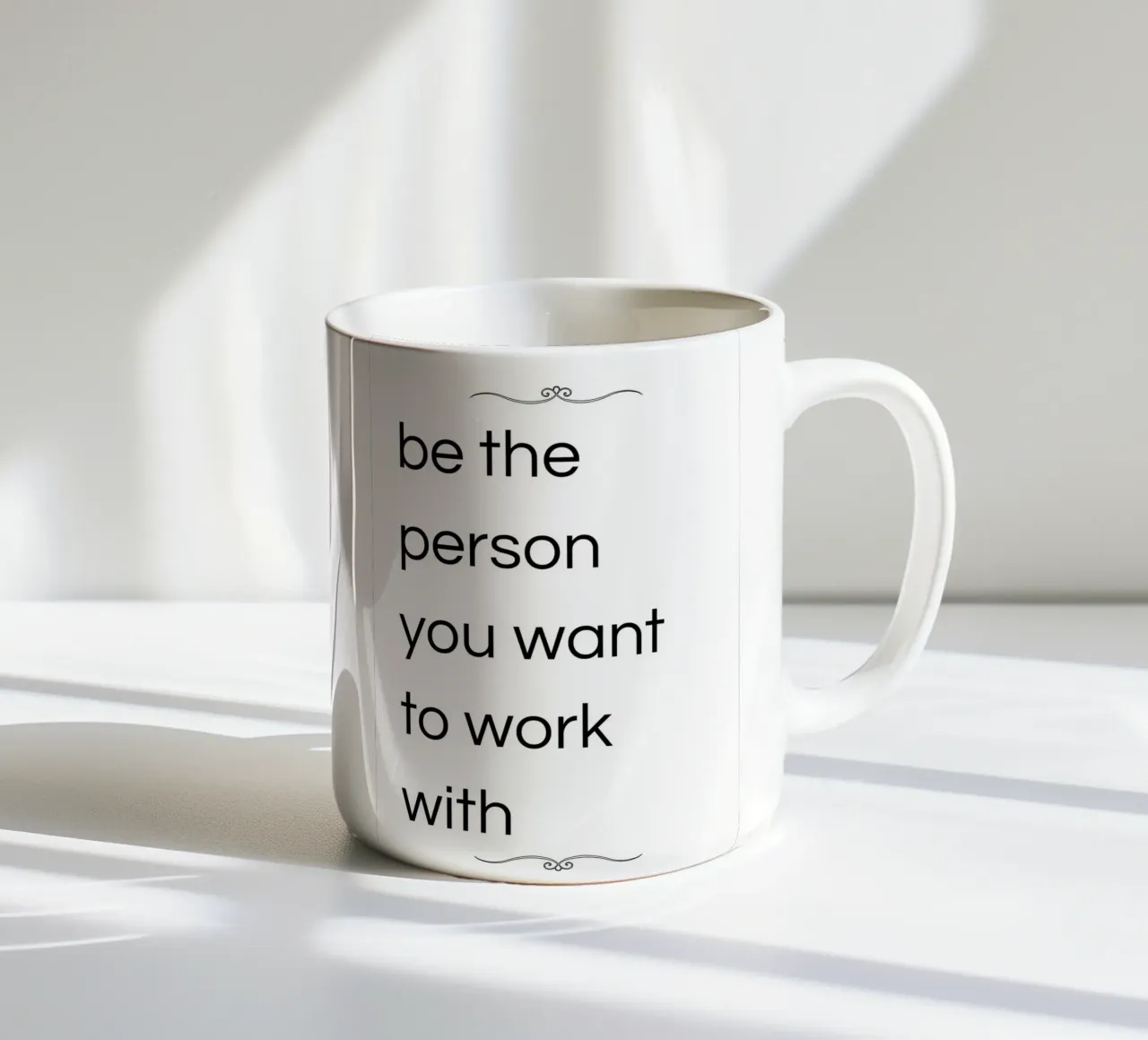 be the person you want to work with tazza in ceramica da ramosashop
