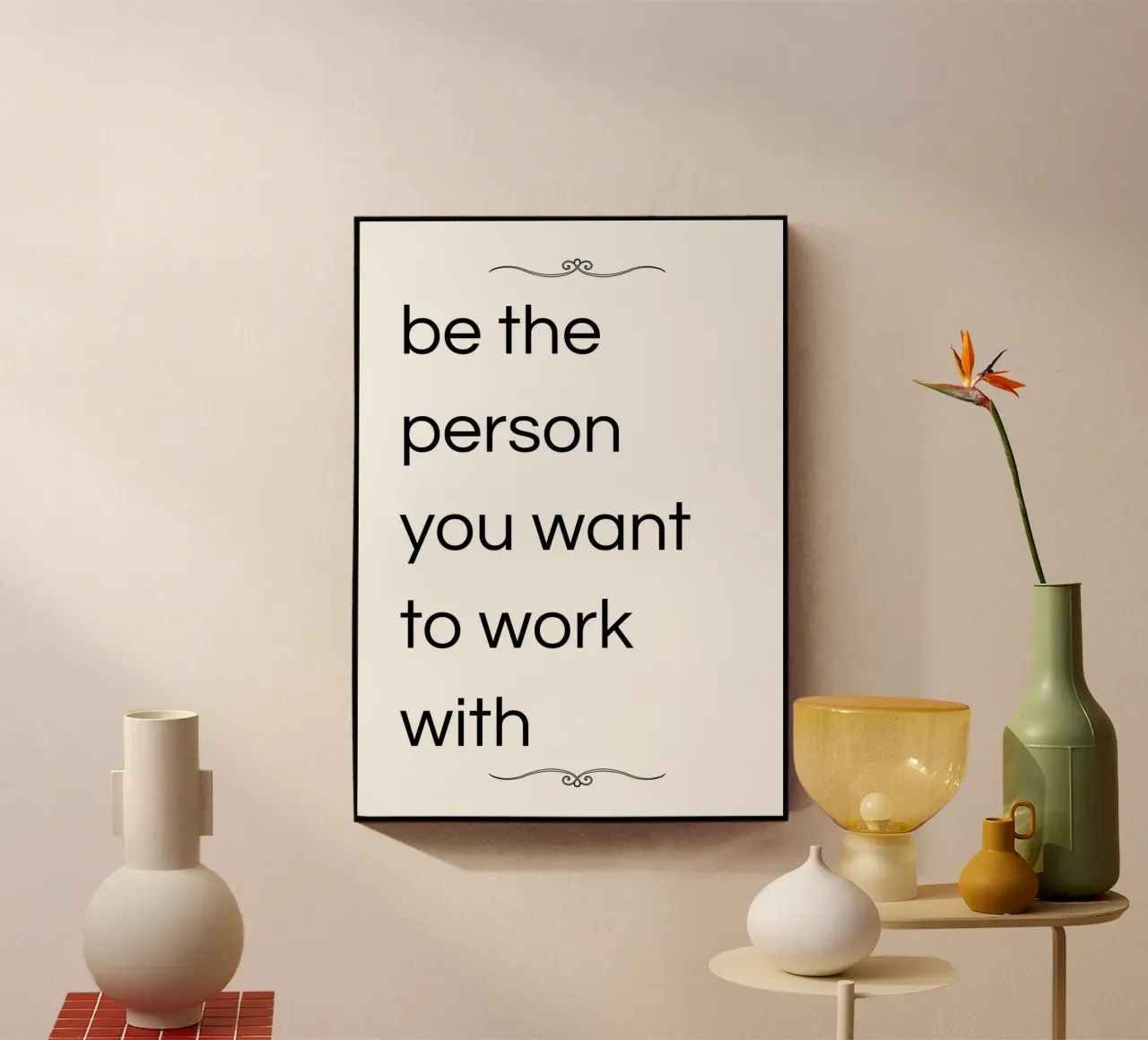 be the person you want to work with plexiglass da ramosashop