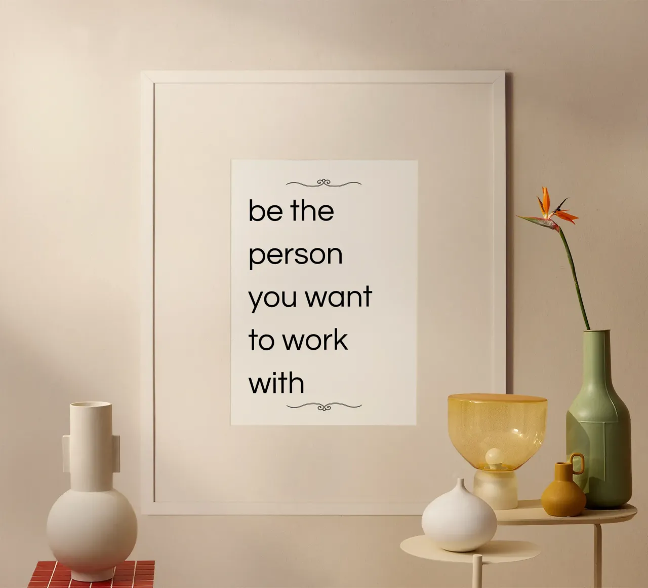 be the person you want to work with poster con telaio in plastica da ramosashop