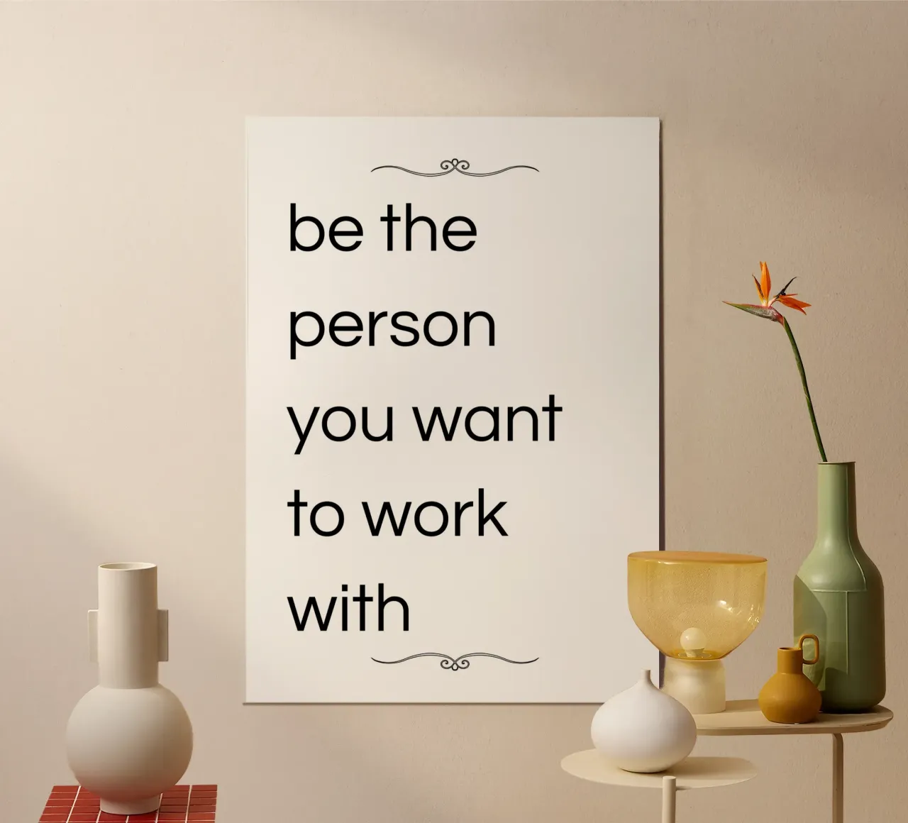 be the person you want to work with poster con telaio in plastica da ramosashop