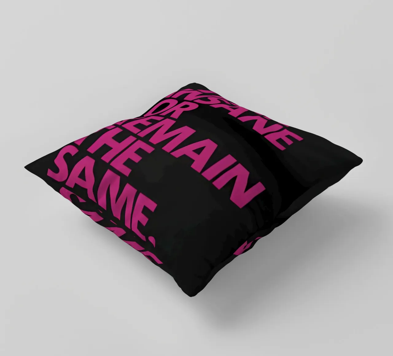 Train Insane Or Remain The Same' cuscino da Type & Tape