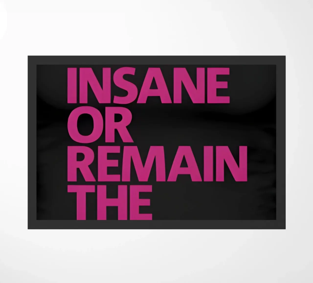 Train Insane Or Remain The Same' zerbino da Type & Tape