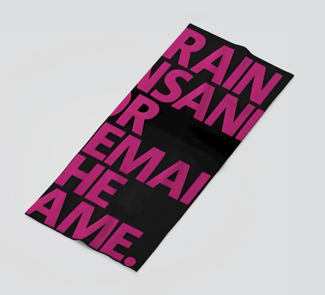 Train Insane Or Remain The Same' telo mare da Type & Tape