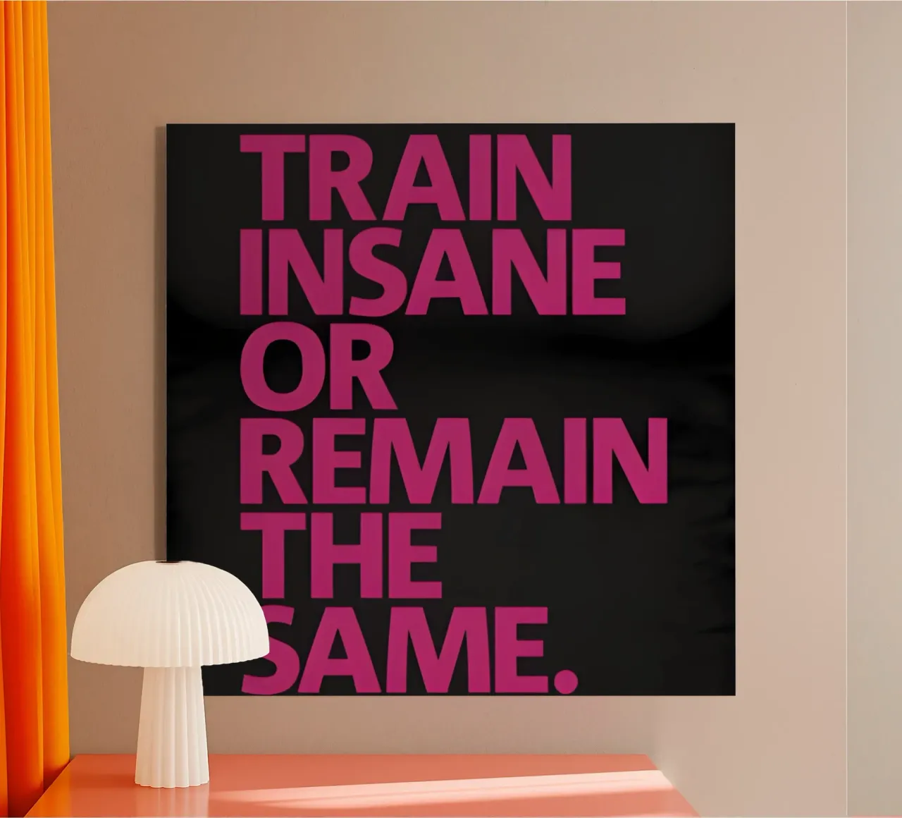 Train Insane Or Remain The Same' plexiglass da Type & Tape