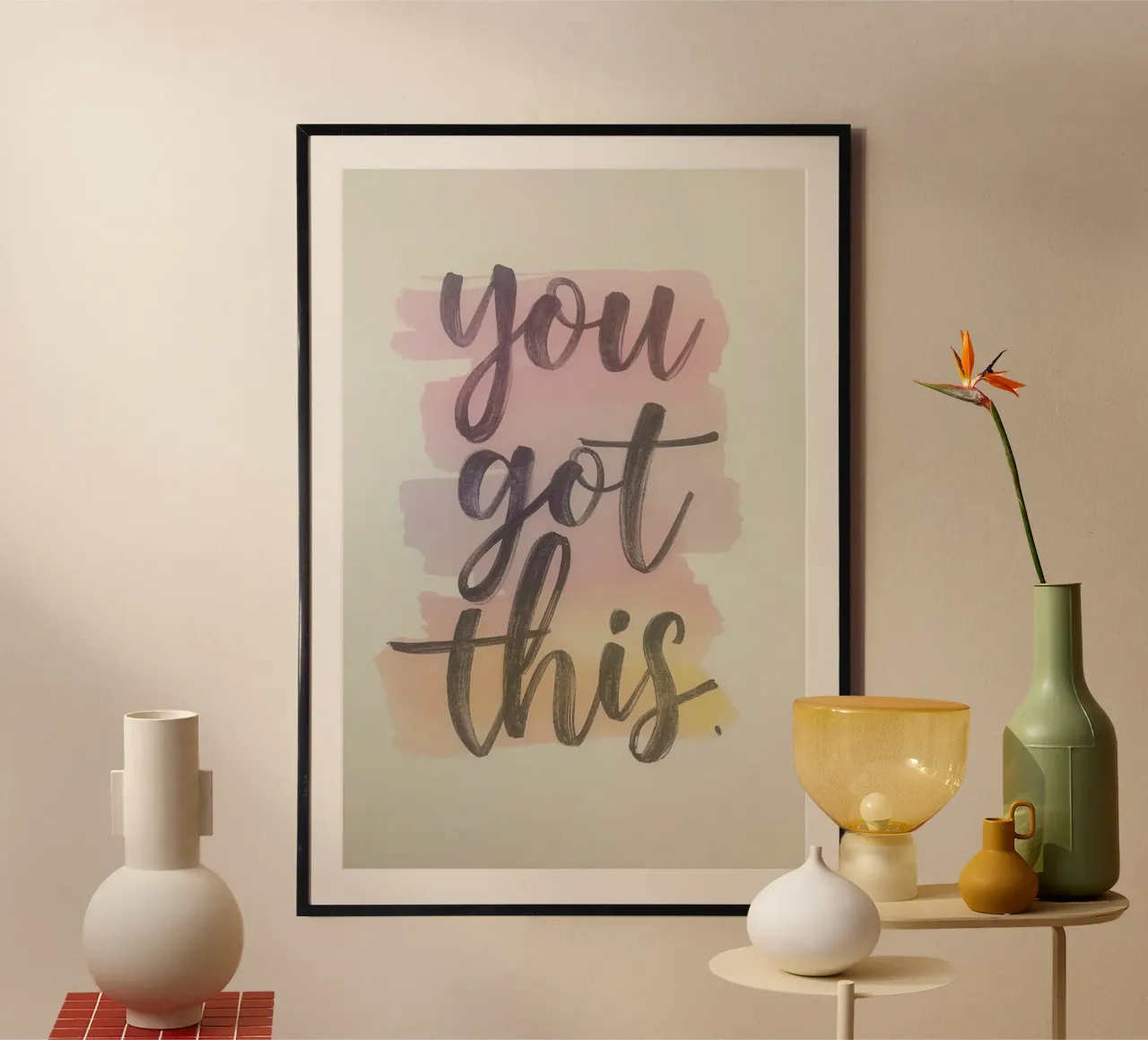 You Got This Phrase su lavaggi ad acquerello poster con telaio in plastica da DesignDoodle