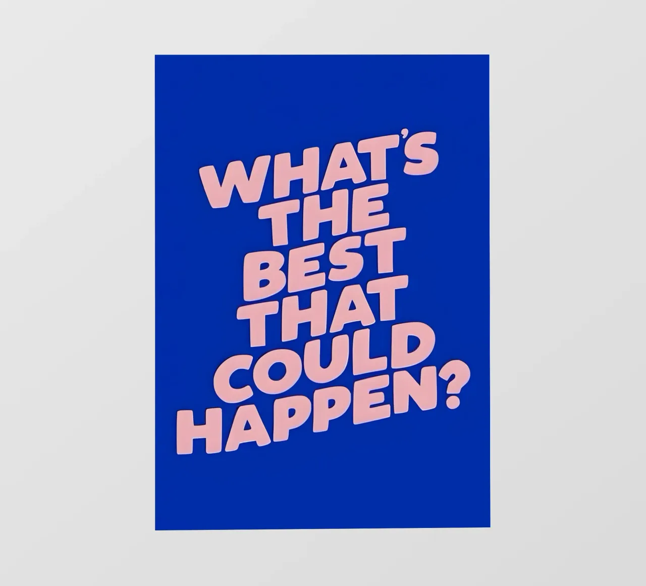 What's the best that could happen?' pellicola backlit da Type & Tape
