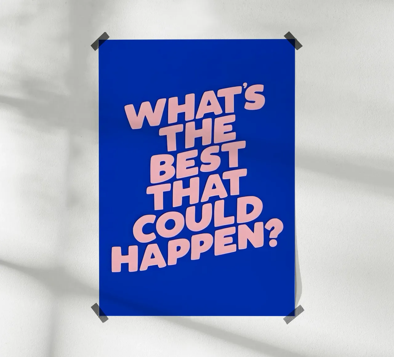 What's the best that could happen?' poster con telaio in plastica da Type & Tape