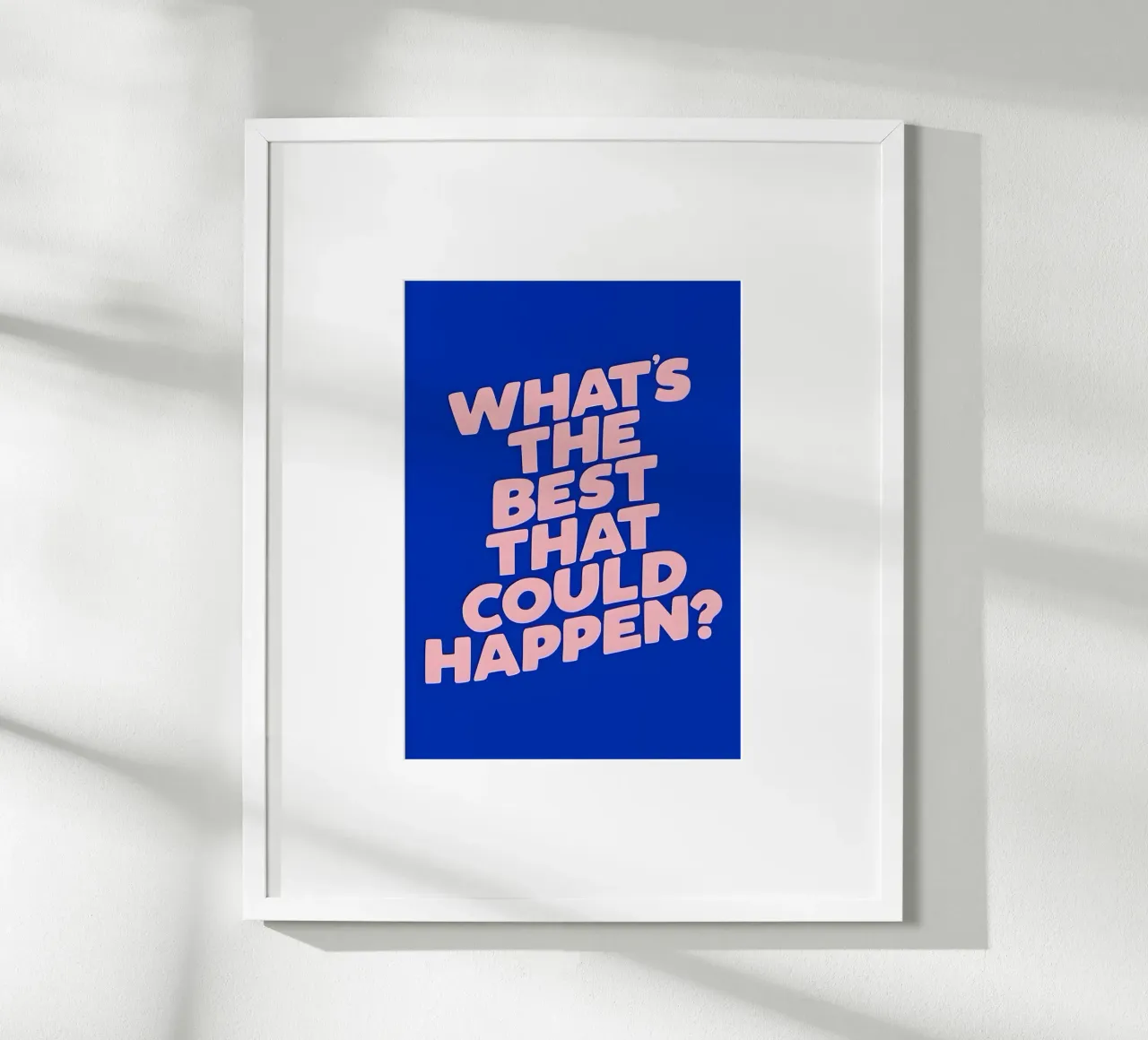 What's the best that could happen?' poster con telaio in plastica da Type & Tape