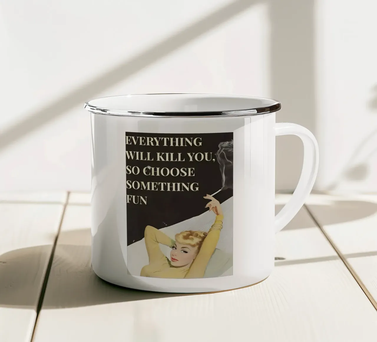 'Everything will kill you, so choose something fun' tazza in smalto da Type & Tape