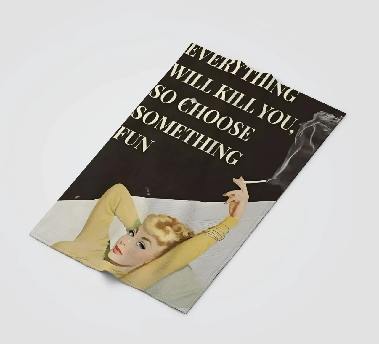 'Everything will kill you, so choose something fun' coperta in pile da Type & Tape